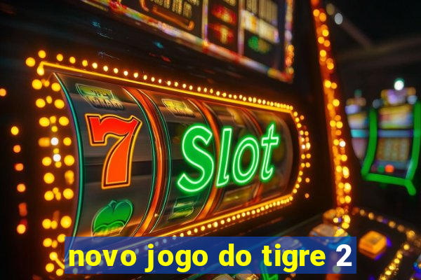 novo jogo do tigre 2